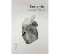 Entre vifs - Jean-Louis Thibault - Le Noroit Eds - broché - Poésie