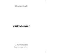 Entre-voir CAVALLI Christian (Auteur)