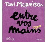 Entre vos mains - Toni Morrison - L'aube Eds De - broché - Essai