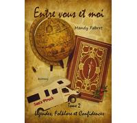 Entre vous et moi II Tome 2: Légendes, Folklore et confidences - Mandy Fabret - Bookelis - broché - Contes / Légendes