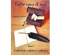 Entre vous et moi: Tome 1: Le cabinet des confidences inattendues