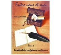 Entre vous et moi Tome 1: Le cabinet des confidences inattendues - Mandy Fabret - Bookelis - broché - Roman