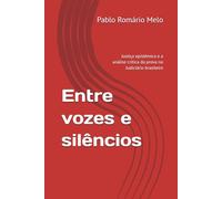 Entre vozes e silêncios: Justiça epistêmica e a análise crítica da prova no Judiciário brasileiro
