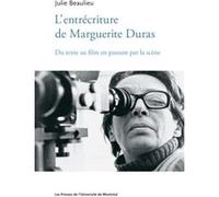 Entrécriture de Marguerite Duras (L') Julie Beaulieu (Auteur)