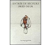 Entrée de secours 1999-2003 - Fred Deux - Le Temps Qu'il Fait - broché - Roman