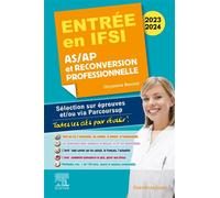 Entrée en IFSI 2023-2024 - AS/AP et reconversion professionnelle Sélection sur épreuves et/ou via Parcoursup - Toutes les clés pour réussir - Ghyslaine Benoist - Elsevier Masson - broché - Scolaire / 