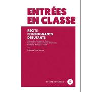 Entrées en classe Récits d'enseignants débutants - Collectif - Dire Le Travail - broché - Récit