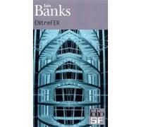 ENtreFER Iain M. Banks (Auteur), Bernard Sigaud (Traduction)