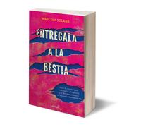 Entrégala A La Bestia: Cómo La Magia Negra Me Arrastró Al Infierno, Y El Doloros O Camino A Mi Sanación: Una Historia Real / My Encounter With Black Magic