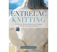 Entrelac Knitting: Textured, Diamond-Pattern Designs with 40 Stunning Projects