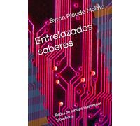 Entrelazados saberes: Redes de sentipensamientos biosóficos.