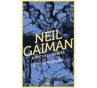Entremonde - Neil Gaiman - J'ai Lu - Poche - Roman adolescent dès 13 ans
