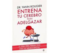 Entrena Tu Cerebro Para Adelgazar - [Livre en VO] Rougier, Yann (Auteur)