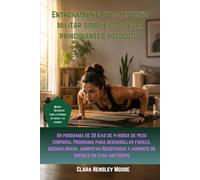 Entrenamiento de calistenia militar simplificado Para principiantes absolutos: Un programa de 28 días de pérdida de peso corporal Programa para desarrollar fuerza, quemar grasa, aumentar Resistencia