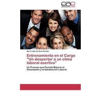 Entrenamiento En El Cargo "Un Despertar A Un Clima Laboral Asertivo