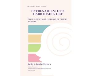 Entrenamiento en habilidades DBT: Manual práctico y cuaderno de trabajo clínico