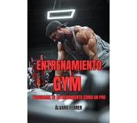 Entrenamiento Gym: Programa tu Entrenamiento como un Pro