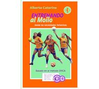 ENTRENANDO al Moilo: Manual de entrenamiento de Moilo, basado en el método ERICA. Estrategia de Rendimiento Integral Cíclico Aplicado.