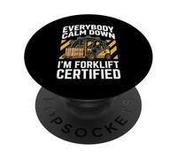 Entrepôt Amusant certifié Everybody Calm Down I'm Forklift PopSockets PopGrip Adhésif