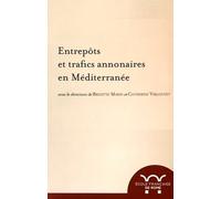 Entrepots et trafics annonaires en méditerranée : antiquité-temps modernes: ANTIQUITE-TEMPS MODERNES