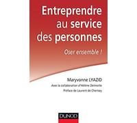 Entreprendre au service des personnes - Oser ensemble !: Oser ensemble !