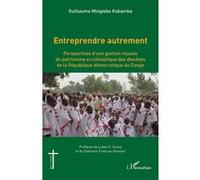 Guillaume Mingiebe Kabamba – Entreprendre autrement – Gestion du patrimoine ecclésiastique – Broché