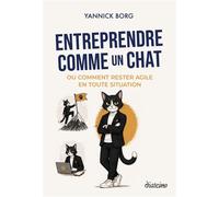 Entreprendre comme un chat - Yannick Borg - Diateino Eds - broché - Guide