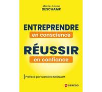 Entreprendre en conscience, réussir en confiance