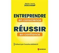 Entreprendre en conscience, réussir en confiance Marie-Laure Deschamp (Auteur)