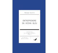 Entreprendre en Océan bleu : une aventure d'innovation française