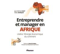 Entreprendre et manager en Afrique Libérer l'énergie économique du continent - Jean-Michel Huet - Pearson France - broché - Guide