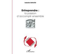 Entreprendre : la passion d'accomplir ensemble – L'Harmattan