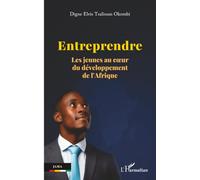 Entreprendre: Les jeunes au cœur du développement de l’Afrique