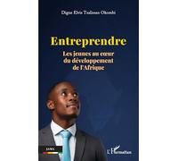 Entreprendre: Les jeunes au cœur du développement de l’Afrique