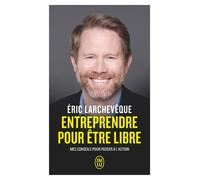Entreprendre Pour Être Libre - Mes Conseils Pour Passer À L'action