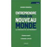 Entreprendre Pour Un Nouveau Monde - La Réussite Autrement