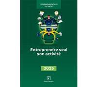 Entreprendre seul son activité 2025 Revue Fiduciaire (Auteur)