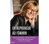 Entrepreneur au féminin - Lea Lassarat - City - broché - Etude