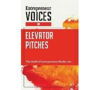 Entrepreneur Voices On Elevator Pitches