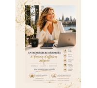 Entrepreneure débordée à femme d'affaires alignée: Énergie, clarté et direction - pour prospérer sans te perdre
