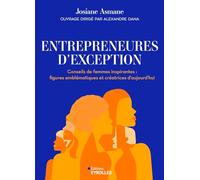 Entrepreneures d'exception Conseils de femmes inspirantes : figures emblématiques et créatrices d'aujourd'hui - Josiane Asmane - Eyrolles - broché - Guide