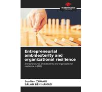 Entrepreneurial ambidexterity and organizational resilience