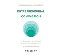 Entrepreneurial Compassion: An Entrepreneur’s Journey Through Combat, Suicide, and the Discovery of Compassionate Leadership
