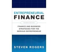 Finance entrepreneuriale – Stratégies financières et commerciales pour l'entrepreneur sérieux – 4e édition
