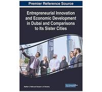 Entrepreneurial Innovation And Economic Development In Dubai And Comparisons To Its Sister Cities