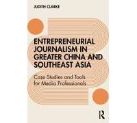Entrepreneurial Journalism In Greater China And Southeast Asia