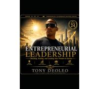 ENTREPRENEURIAL LEADERSHIP: Building, Scaling, and Leading Your Venture to Success