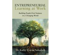 Entrepreneurial Learning at Work: Building People-First Ventures in a Changing World