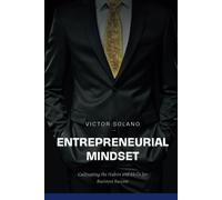 Entrepreneurial Mindset: Cultivating The Habits And Skills For Business Success