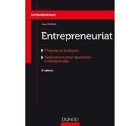 Entrepreneuriat - 3e éd. - Théories et pratiques, Applications pour apprendre à entreprendre: Théories et pratiques, Applications pour apprendre à entreprendre